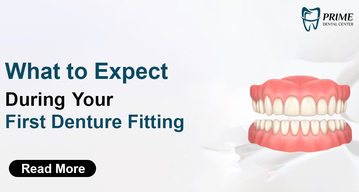 What to Expect During Your First Denture Fitting