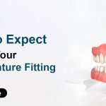 What to Expect During Your First Denture Fitting